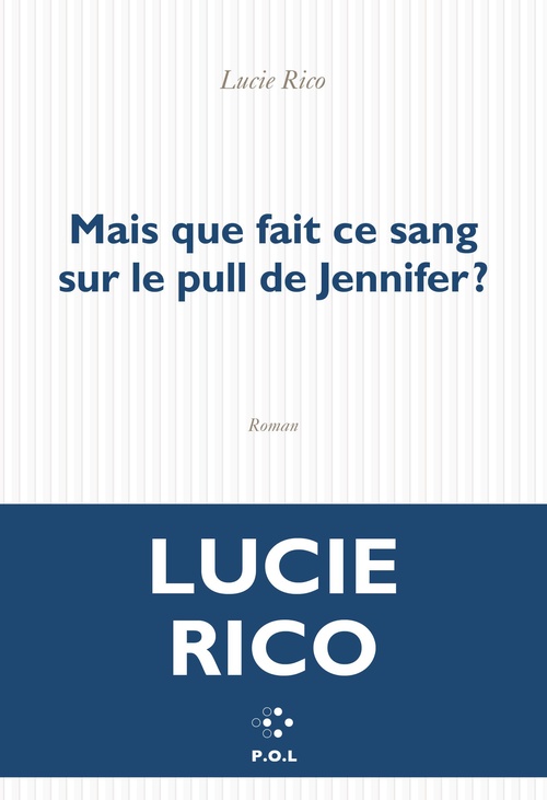Couverture ebook de Mais que fait ce sang sur le pull de Jennifer ?, de Lucie Rico