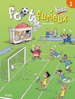 ebook cover of Les Foot furieux kids T02, by André Lebrun, Gurcan Gürsel