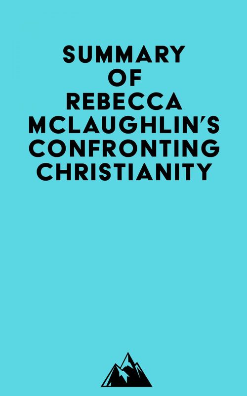 ebook cover of Summary of Rebecca McLaughlin's Confronting Christianity, by Everest Media