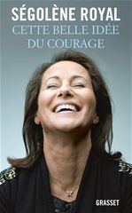 ebook cover of Cette belle idée du courage, by Ségolène Royal