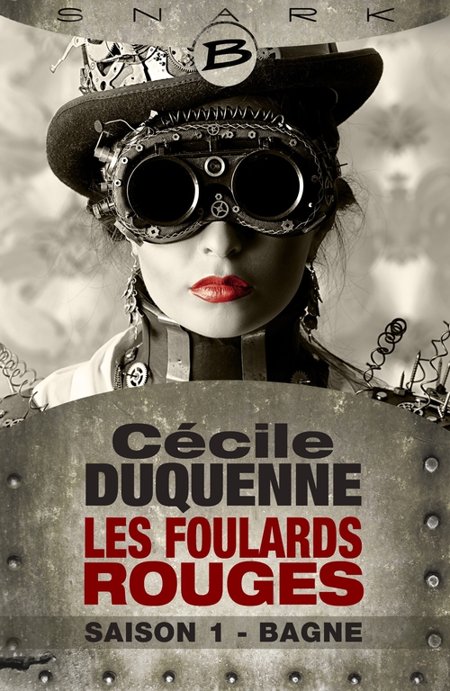 Couverture ebook de Les Foulards rouges, T1 : Bagne - Les Foulards rouges - Saison 1, de Cécile Duquenne