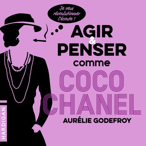 audiobook cover of Agir et penser comme Coco Chanel, by Aurelie Godefroy