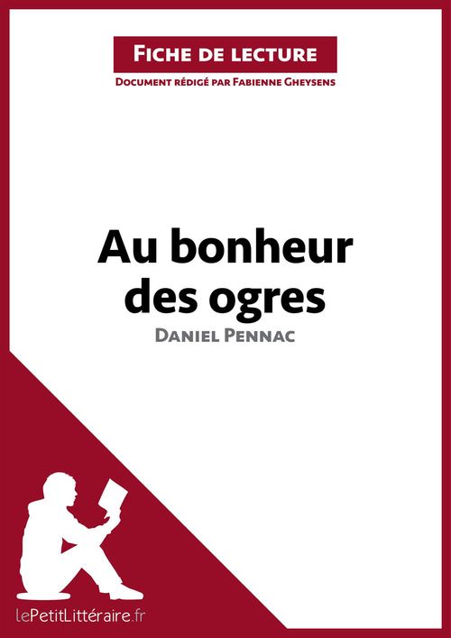 Couverture ebook de Au bonheur des ogres de Daniel Pennac (Analyse de l'oeuvre), de Fabienne Gheysens