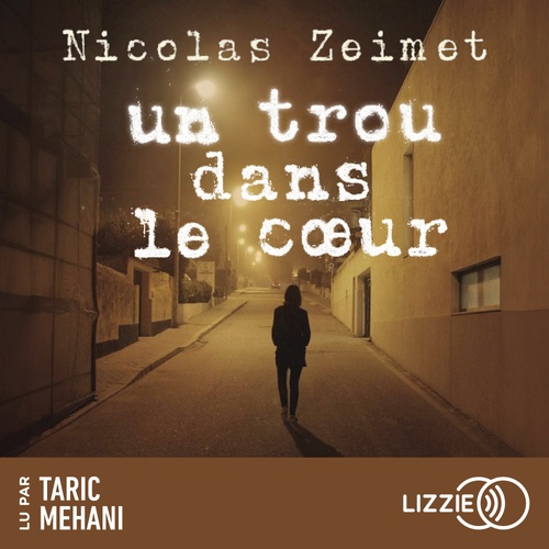 audiobook cover of Un trou dans le coeur, by Nicolas Zeimet