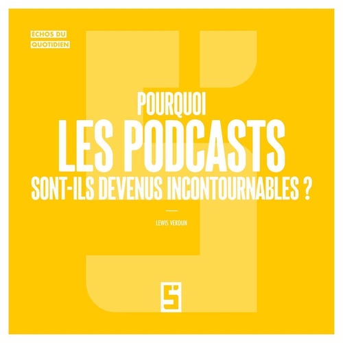 Couverture ebook de Pourquoi les podcasts sont-ils devenus incontournables ?, de Lewis Verdun