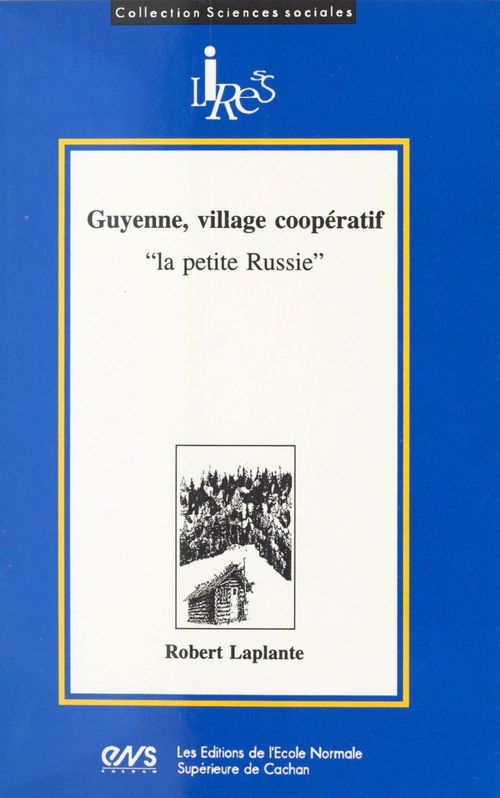 Couverture ebook de Guyenne, village coopératif : la petite Russie, de Robert Laplante