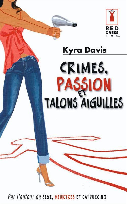 Couverture ebook de Crimes, passions et talons aiguilles, de Kyra Davis