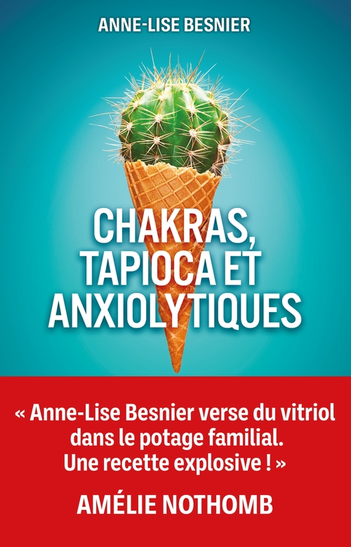 ebook cover of Chakras, tapioca et anxiolytiques, by Anne-Lise Besnier
