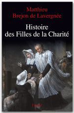 ebook cover of Histoire des Filles de la Charité (XVIIe-XVIIIe siècles), by Matthieu Brejon de Lavergnée