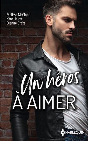 ebook cover of Un héros à aimer, by Dianne Drake, Kate Hardy, Melissa McClone