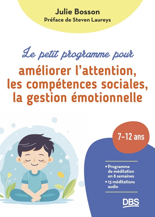ebook cover of Le petit programme pour améliorer l'attention, les compétences sociales, la gestion émotionnelle, by Julie Bosson