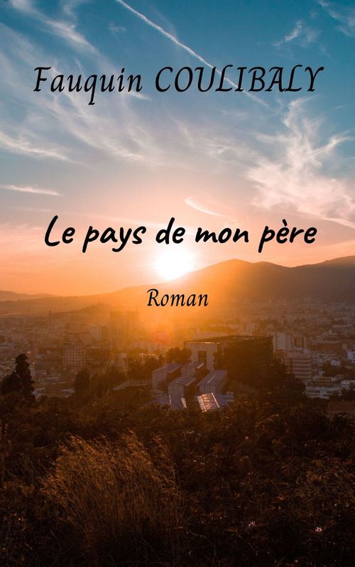 Couverture ebook de Le pays de mon père, de Fauquin Coulibaly
