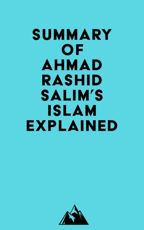 Couverture ebook de Summary of Ahmad Rashid Salim's Islam Explained, de Everest Media