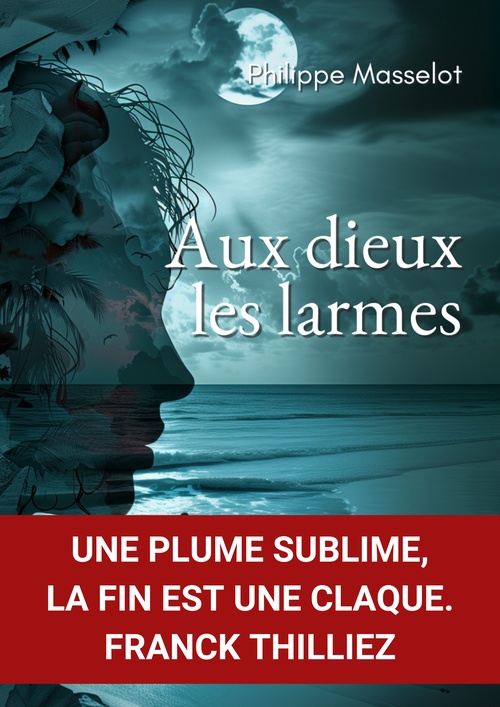 ebook cover of Aux dieux les larmes, by Philippe Masselot