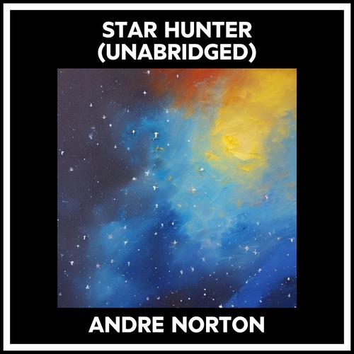 audiobook cover of Star Hunter (Unabridged), by Andre Norton