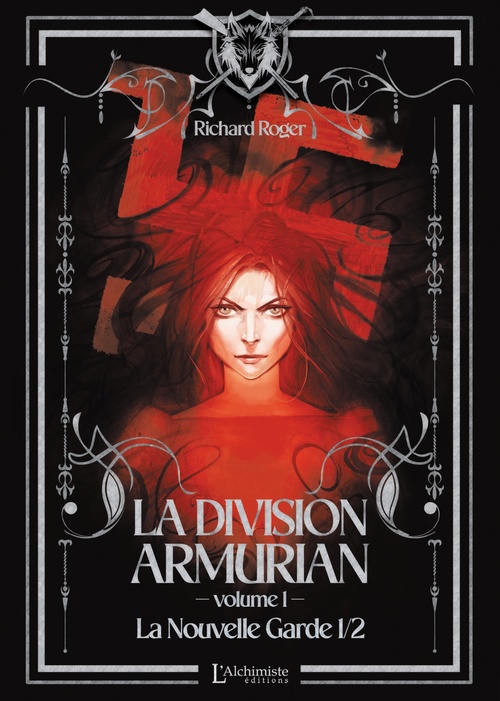 Couverture ebook de La Division Armurian - Volume 1 : La Nouvelle Garde (1ere partie), de Richard Roger