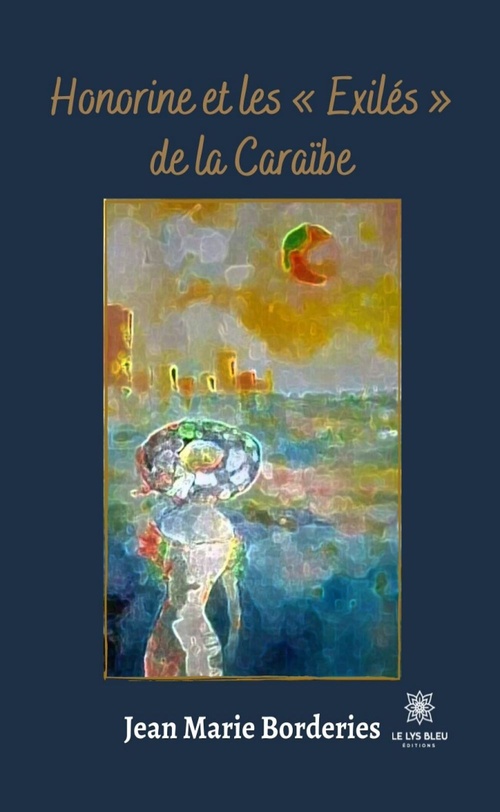Couverture ebook de Honorine et les « Exilés » de la Caraïbe, de Jean Marie Borderies