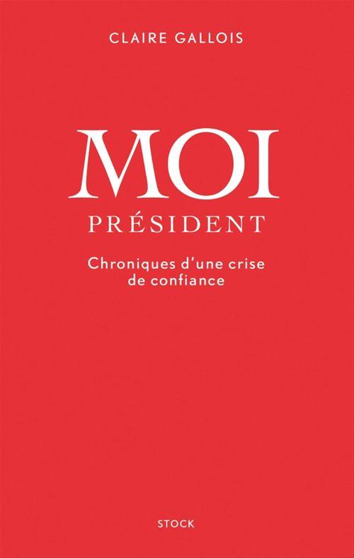 Couverture ebook de Moi Président, de Claire Gallois