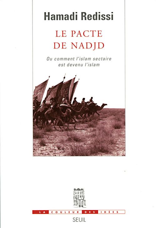 Couverture ebook de Le Pacte de Nadjd. Ou comment l'islam sectaire est devenu l'islam, de Hamadi Redissi
