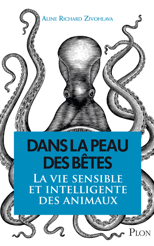 ebook cover of Dans la peau des bêtes - La vie sensible et intelligente des animaux, by Aline Richard zivohlava