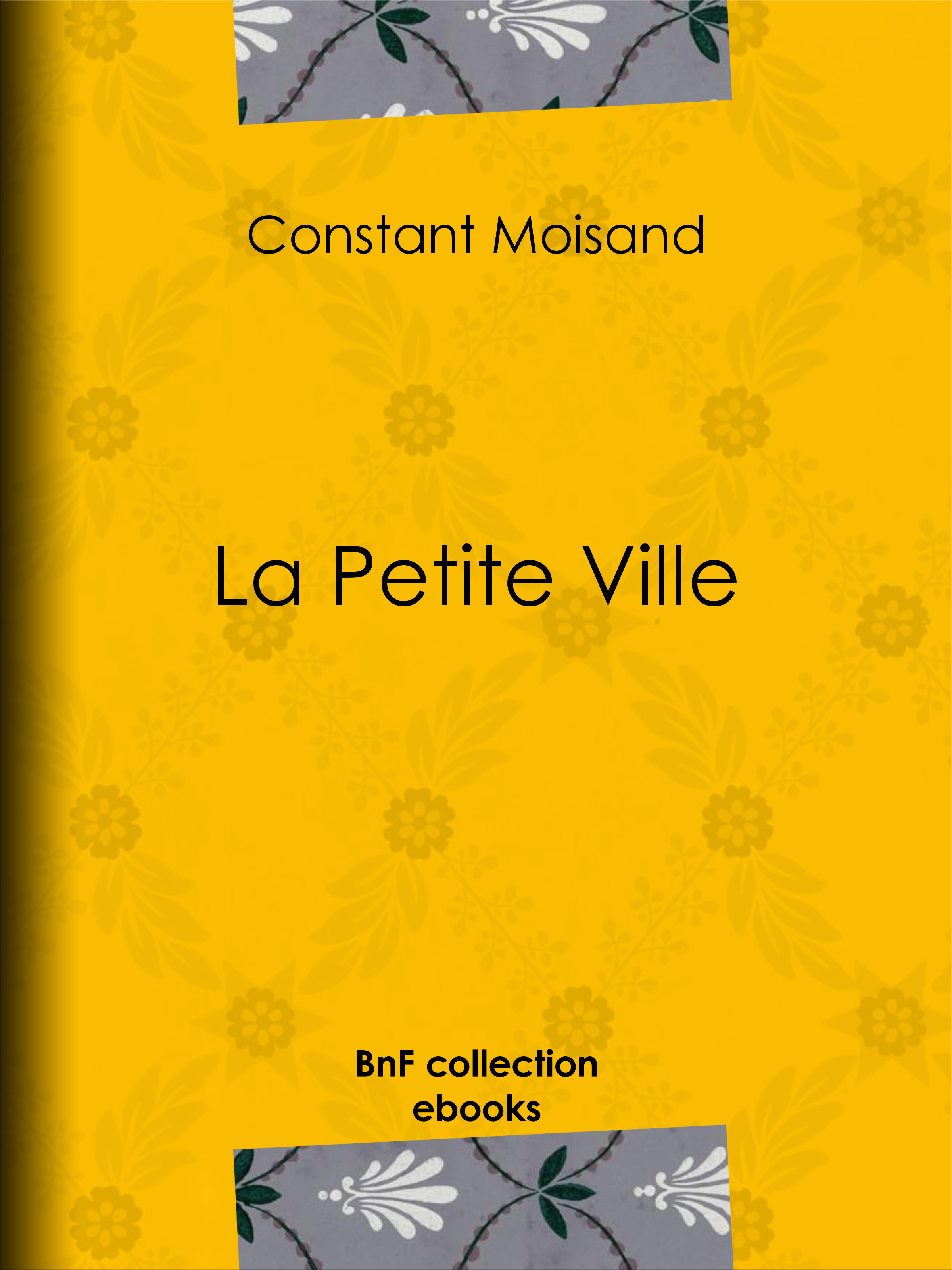 ebook cover of La Petite Ville, by Constant Antoine Moisand, Armand de Pontmartin
