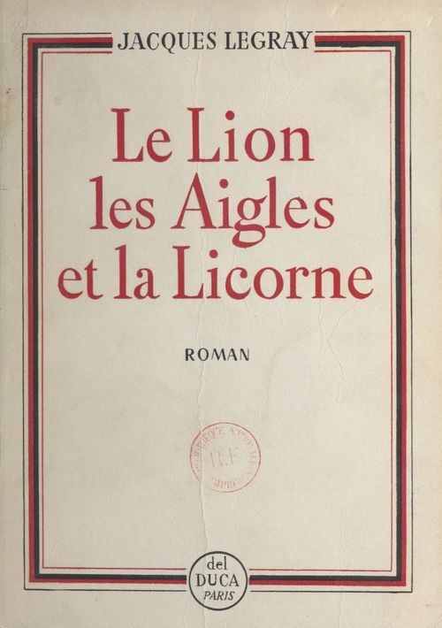 ebook cover of Le lion, les aigles et la licorne, by Jacques Legray