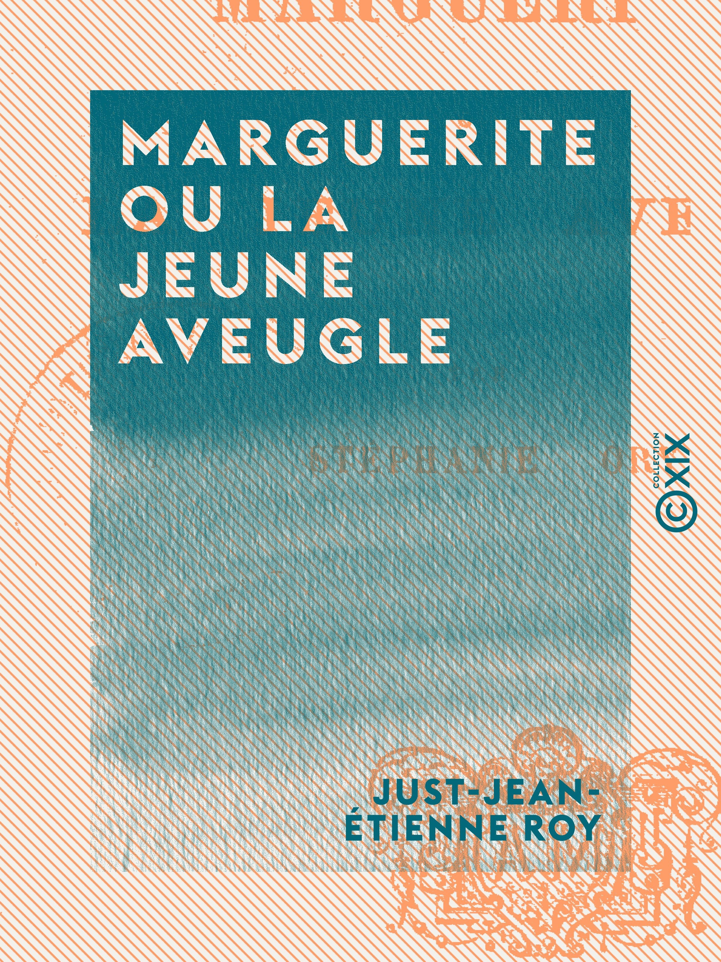ebook cover of Marguerite ou la Jeune Aveugle, by Just-Jean-Etienne Roy