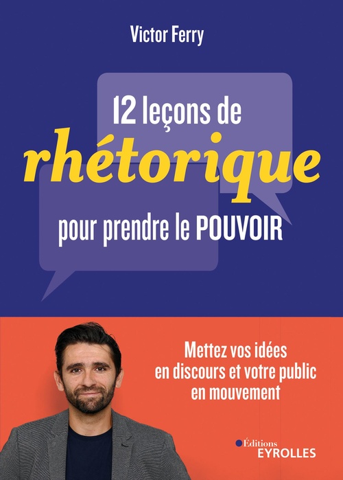 Couverture ebook de 12 leçons de rhétorique pour prendre pouvoir, de Victor Ferry