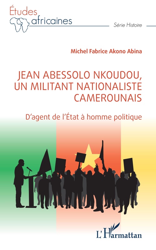 ebook cover of Jean Abessolo Nkoudou, un militant nationaliste camerounais, by Michel Fabrice Akono Abina