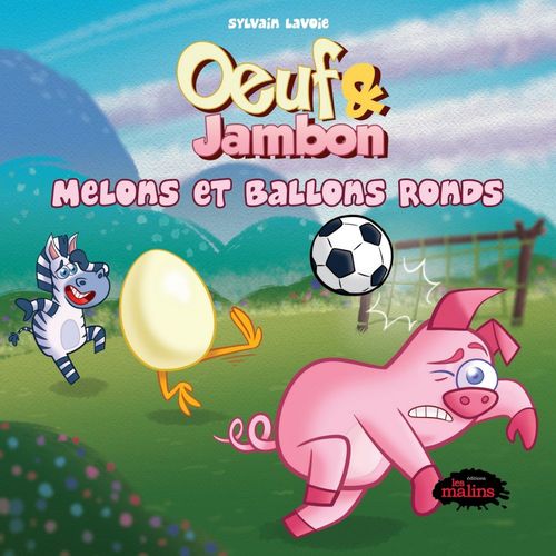 ebook cover of Oeuf et Jambon: Melons et ballons ronds, by Sylvain Lavoie