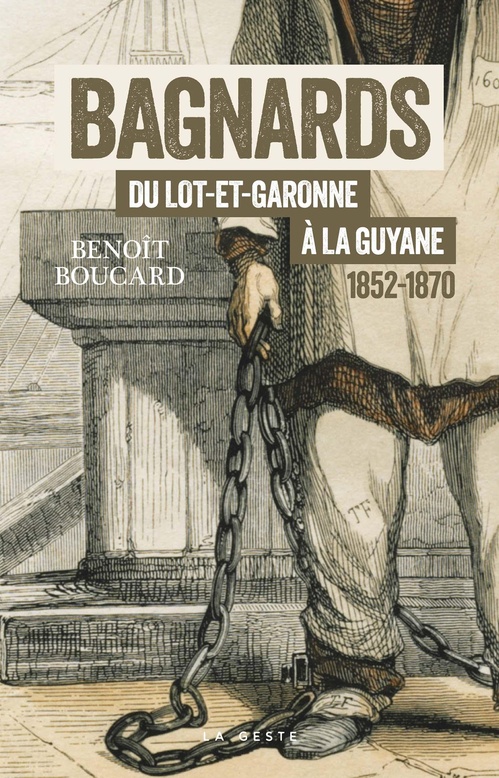 Couverture ebook de Bagnards du Lot-et-Garonne à La Guyane, de Benoît Boucard