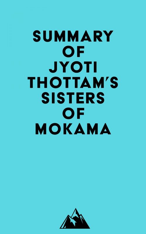 ebook cover of Summary of Jyoti Thottam's Sisters of Mokama, by Everest Media