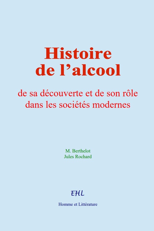 ebook cover of Histoire de l´alcool, by M. Berthelot, Jules Rochard