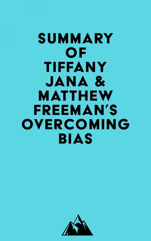 Couverture ebook de Summary of Tiffany Jana & Matthew Freeman's Overcoming Bias, de Everest Media
