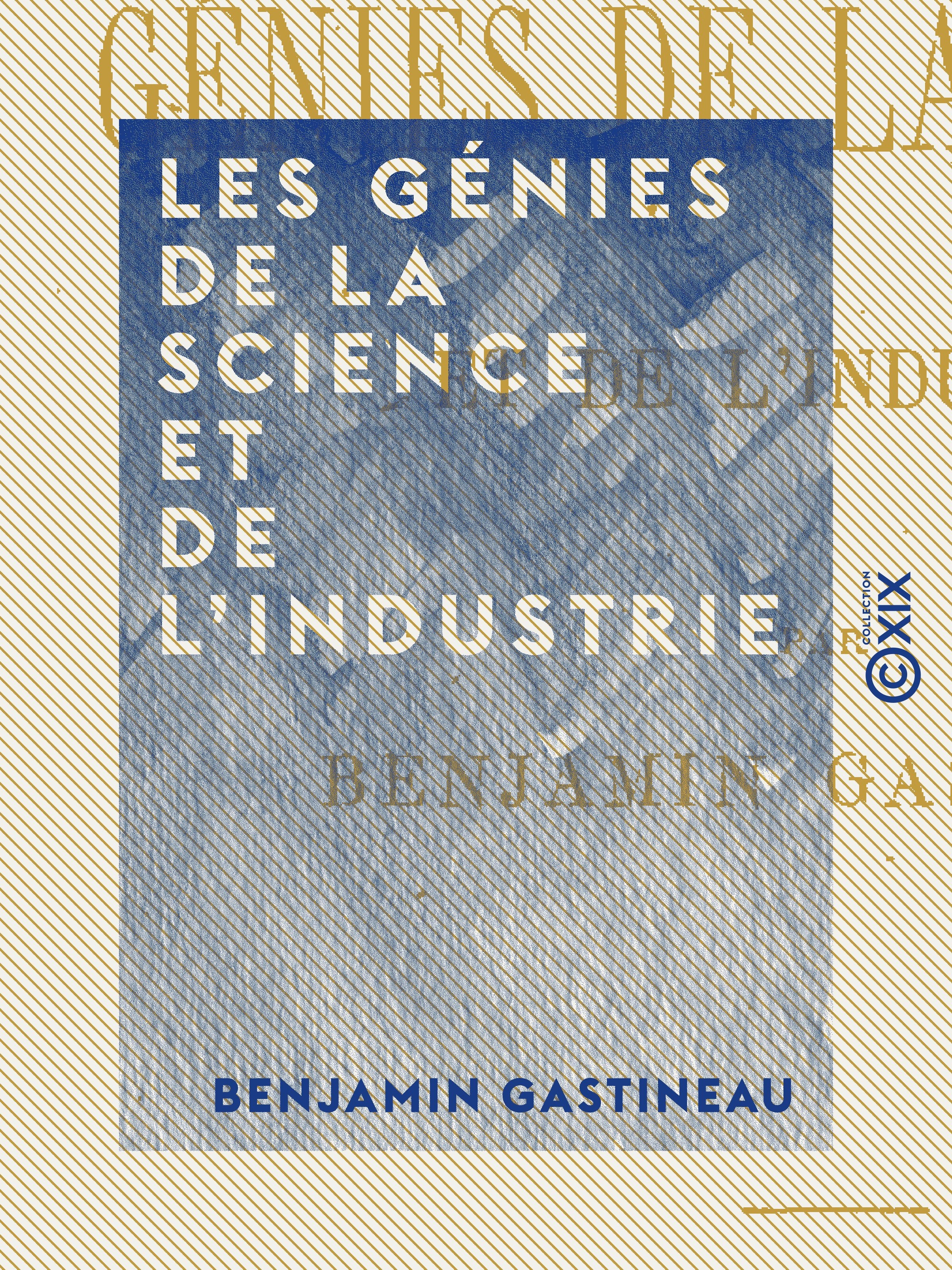 ebook cover of Les Génies de la science et de l'industrie, by Benjamin Gastineau