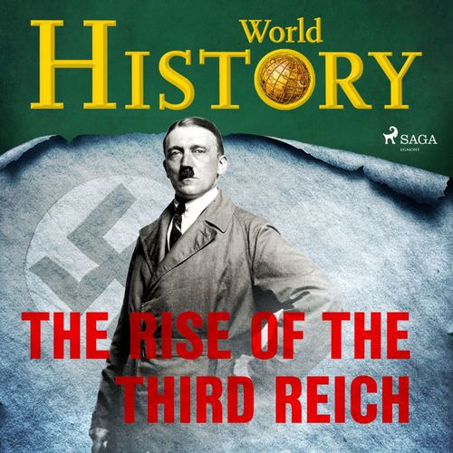audiobook cover of The Rise of the Third Reich, by World History