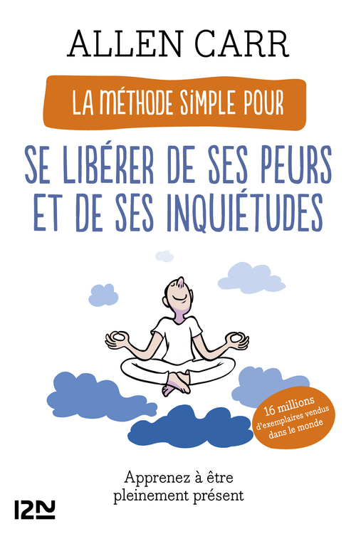 Couverture ebook de La Méthode simple pour se libérer de ses peurs et de ses inquiétudes, de Allen Carr