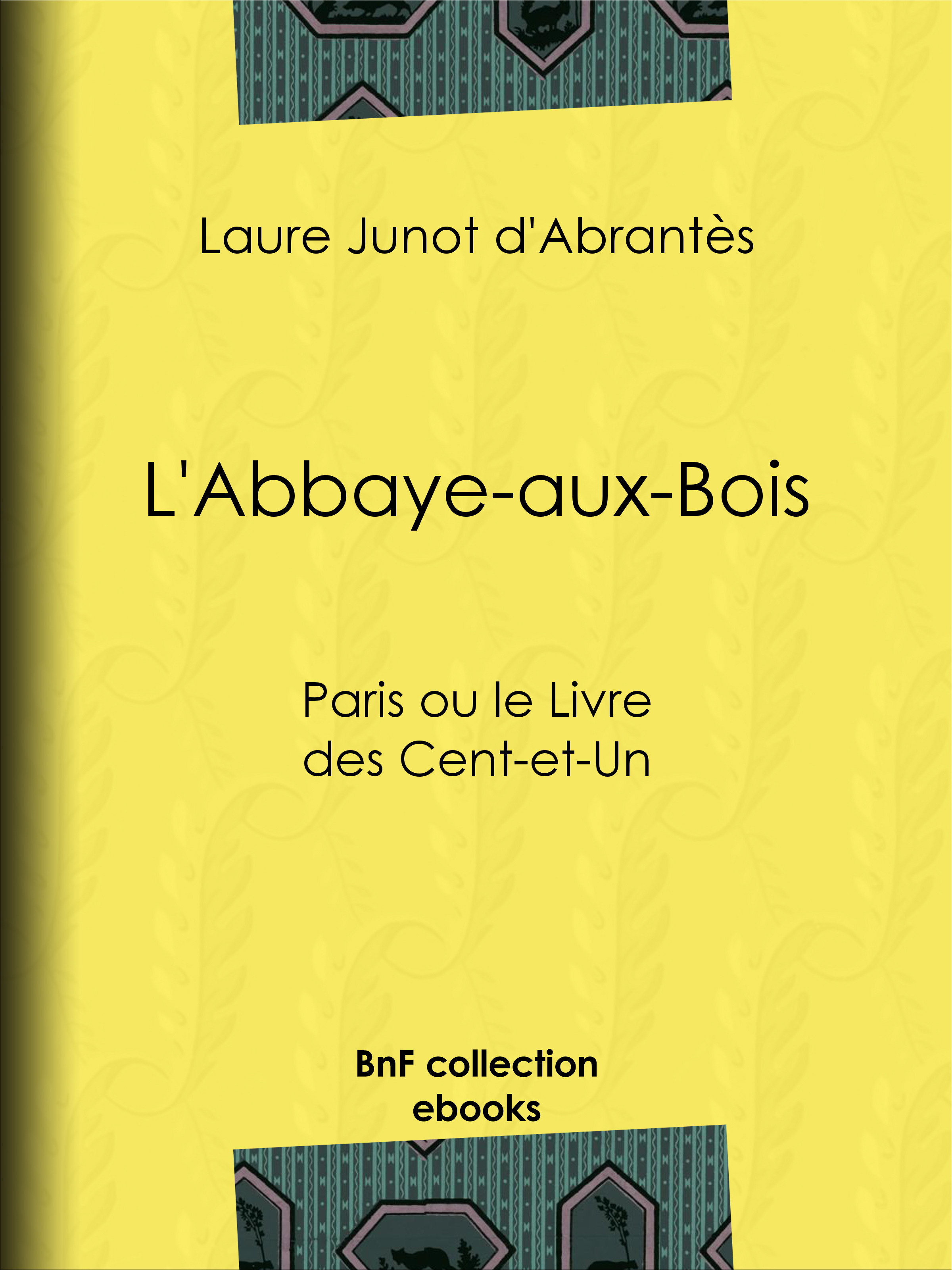 ebook cover of L'Abbaye-aux-Bois, by Laure Junot D''Abrantes