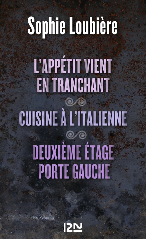 ebook cover of L'appétit vient en tranchant suivi de Cuisine à l'italienne et Deuxième étage porte gauche, by Sophie Loubière