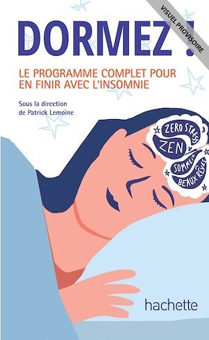 Couverture ebook de DORMEZ ! Le Programme complet pour en finir avec l'insomnie, de Dr Patrick Lemoine