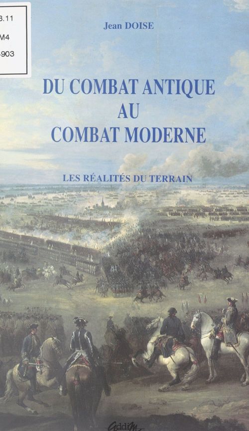 Couverture ebook de Du combat antique au combat moderne : les réalités du terrain, de Jean Doise