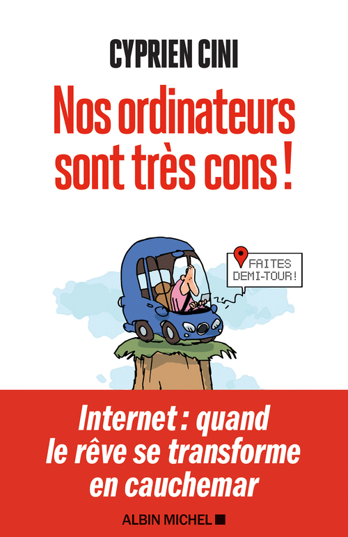Couverture ebook de Nos ordinateurs sont très cons !, de Cyprien Cini