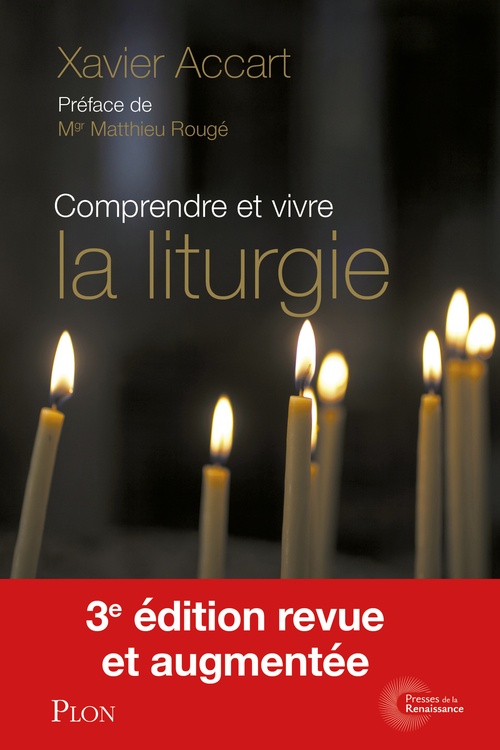 Couverture ebook de Comprendre et vivre la liturgie - Signes, gestes et symboles expliqués à tous 3ed, de Xavier Accart