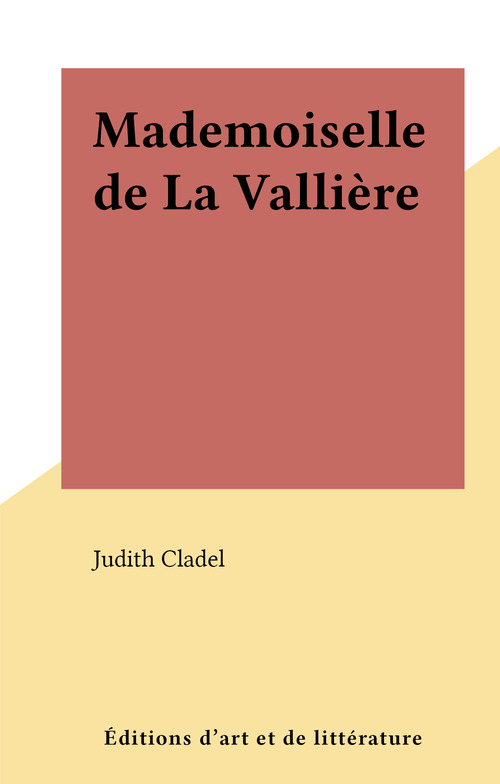 Couverture ebook de Mademoiselle de La Vallière, de Judith Cladel