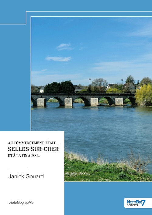 Couverture ebook de Au commencement était ... Selles-sur-Cher et à la fin aussi..., de Janick Gouard