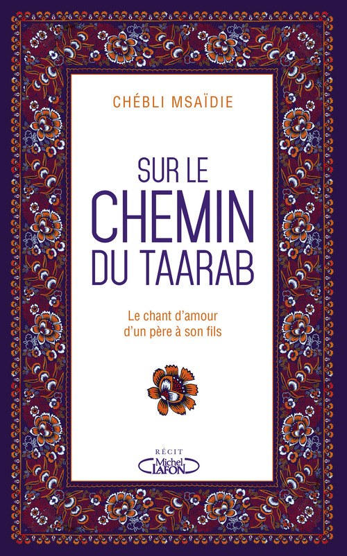 Couverture ebook de Sur le chemin du Taarab - Le chant d'amour d'un père à son fils, de Ahmed Chebli msaidie