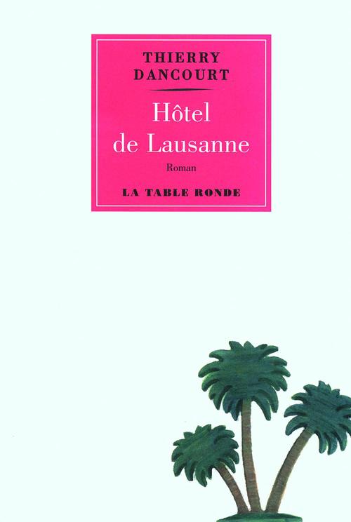 Couverture ebook de Hôtel de Lausanne, de Thierry Dancourt