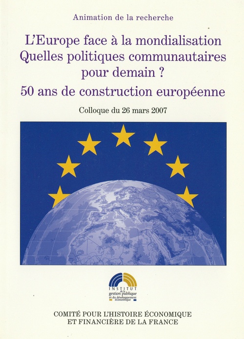 Couverture ebook de L´Europe face à la mondialisation. Quelles politiques communautaires pour demain ? 50 ans de construction européenne, de Christine Lagarde, Mario Monti, Richard Descoings, Xavier Musca, Valéry Giscard d´Estaing
