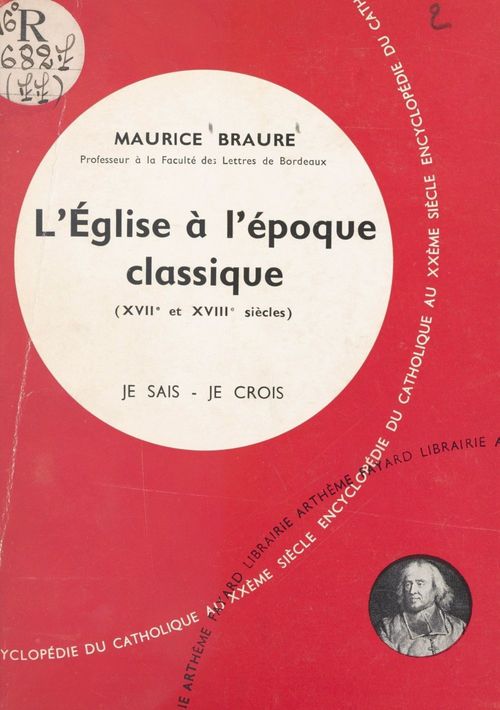 Couverture ebook de L'Église dans son histoire (7). L'Église à l'époque classique (XVIIe et XVIIIe siècles), de Maurice Braure