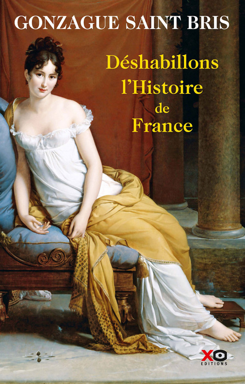 ebook cover of Déshabillons l'histoire de France, by Gonzague Saint Bris
